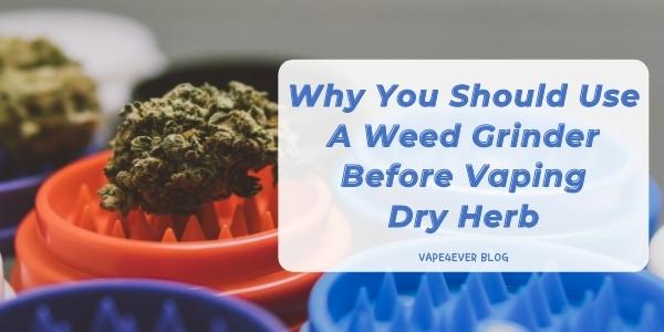 Why You Should Use A Weed Grinder
